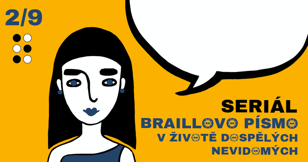 Na doprovodném obrázku se nachází v levé části elegantně vypadající žena, nakreslena je velice jednoduše (pomocí čistých čar). V pravé části je prázdná komiksová bublina, do které si může čtenář doplnit výše psaný text. Pod ní je nápis „SERIÁL: BRAILLOVO PÍSMO V ŽIVOTĚ DOSPĚLÝCH NEVIDOMÝCH“.