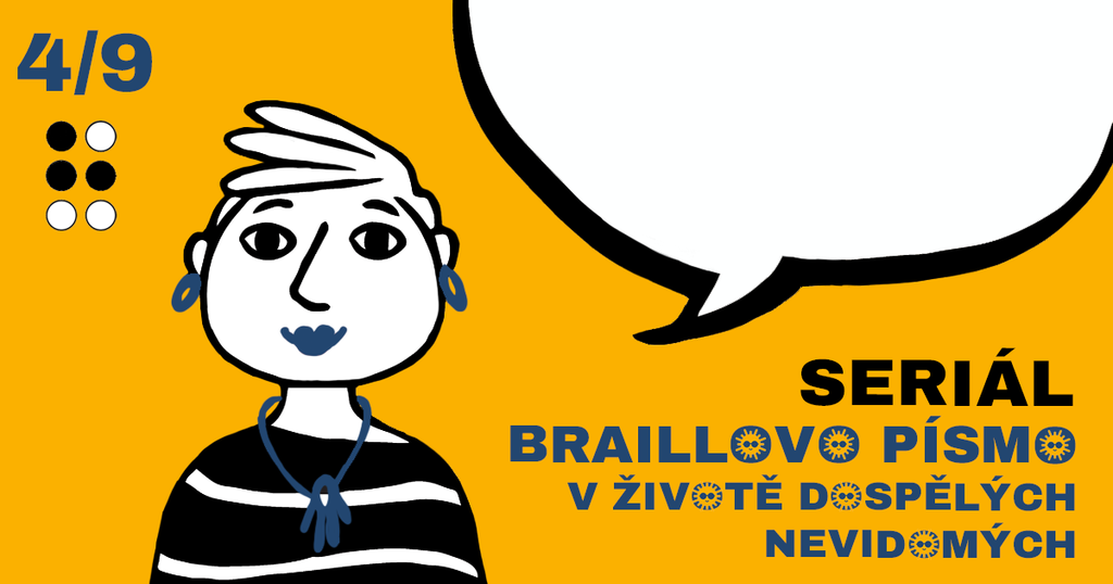 Na doprovodném obrázku se nachází v levé části sympaticky vypadající žena, má svěží, moderní, krátce střižený účes, nakreslena je velice jednoduše (pomocí čistých čar). V pravé části je prázdná komiksová bublina, do které si může čtenář doplnit výše psaný text. Pod ní je nápis „SERIÁL: BRAILLOVO PÍSMO V ŽIVOTĚ DOSPĚLÝCH NEVIDOMÝCH“.